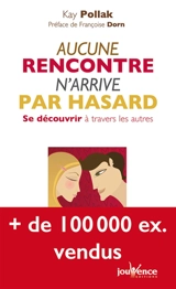 Aucune rencontre n'arrive par hasard : se découvrir à travers les autres - Kay Pollak