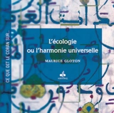 L'écologie ou L'harmonie universelle - Maurice Gloton