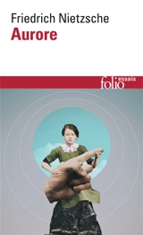 Aurore : pensées sur les préjugés moraux - Friedrich Nietzsche