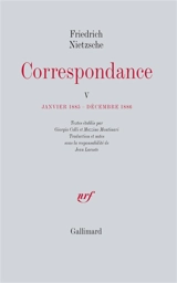 Correspondance. Vol. 5. Janvier 1885-décembre 1886 - Friedrich Nietzsche