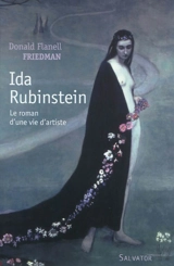 Ida Rubinstein : le roman d'une vie d'artiste - Donald Flanell Friedman