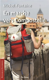 En marche vers Compostelle - Michel Fontaine