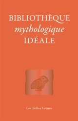 Bibliothèque mythologique idéale