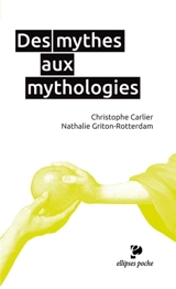 Des mythes aux mythologies - Christophe Carlier