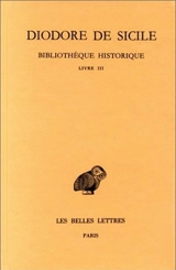 Bibliothèque historique. Vol. 3. Livre III - Diodore de Sicile