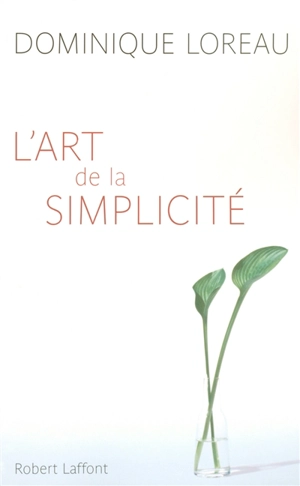L'art de la simplicité - Dominique Loreau