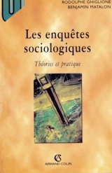 Les enquêtes sociologiques : théories et pratiques - Rodolphe Ghiglione