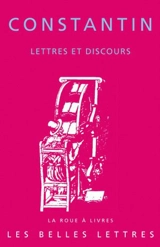 Lettres et discours - Constantin 1er