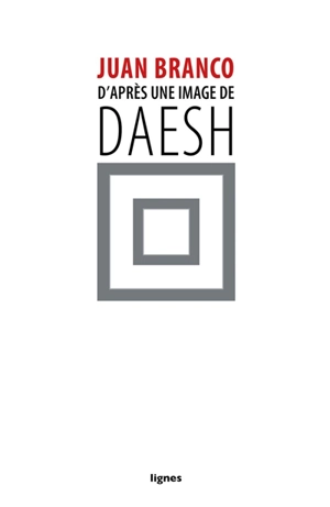 D'après une image de Daesh - Juan Branco