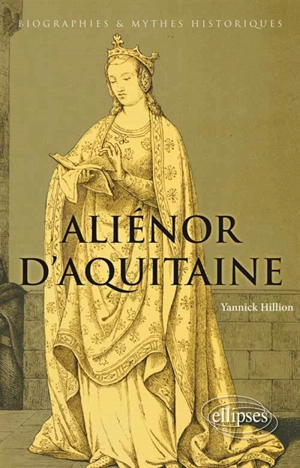 Aliénor d'Aquitaine - Yannick Hillion