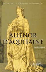 Aliénor d'Aquitaine - Yannick Hillion