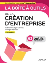 La boîte à outils de la création d'entreprise : 63 outils clés en main - Catherine Léger-Jarniou