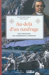 Au-delà d'un naufrage : les survivants de l'expédition Lapérouse - Jean-Christophe Galipaud