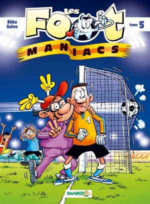 Les foot-maniacs. Vol. 5 - Béka