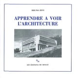 Apprendre à voir l'architecture - Bruno Zevi