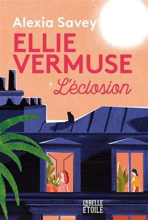 Ellie Vermuse : l'éclosion - Alexia Savey