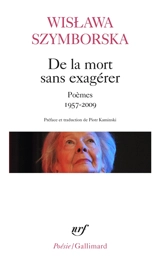 De la mort sans exagérer : poèmes : 1957-2009 - Wislawa Szymborska
