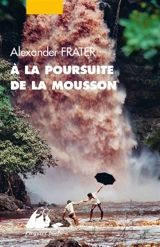 A la poursuite de la mousson - Alexander Frater
