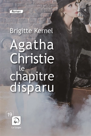 Agatha Christie, le chapitre disparu - Brigitte Kernel