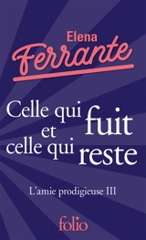 L'amie prodigieuse. Vol. 3. Celle qui fuit et celle qui reste - Elena Ferrante