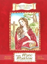Sainte Marie-Madeleine : un amour sans partage - Mauricette Vial-Andru
