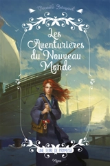 Les aventurières du Nouveau Monde. Une terre de promesse - Gwenaële Barussaud