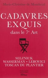 Cadavres exquis dans le 7e art : Selznick, Wasserman, Lebovici, Toscan du Plantier - Marie-Christine de Montbrial