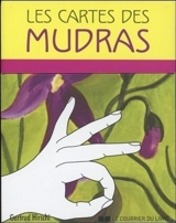 Les cartes des mudras : 68 mudras pour le corps, l'âme et l'esprit - Gertrud Hirschi