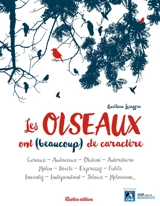 Les oiseaux ont (beaucoup) de caractère - Guilhem Lesaffre