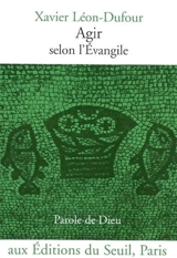 Agir selon l'Evangile - Xavier Léon-Dufour