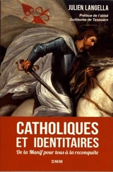 Catholiques et identitaires : de la Manif pour tous à la reconquête - Julien Langella