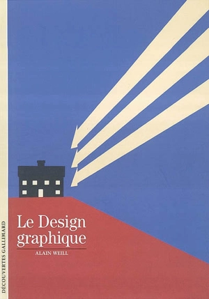 Le design graphique - Alain Weill