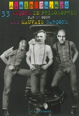 33 leçons de philosophie par et pour les mauvais garçons - Alain Guyard