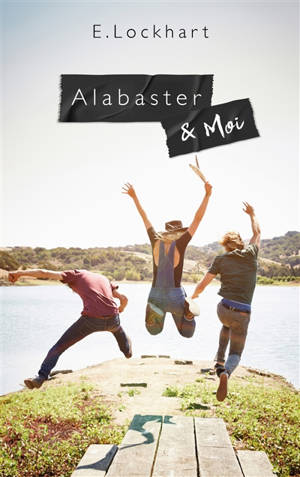 Alabaster & moi - E. Lockhart