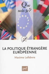 La politique étrangère européenne - Maxime Lefebvre