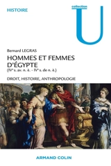 Hommes et femmes d'Egypte (IVe s. av. n.è.-IVe s. de n.è.) : droit, histoire, anthropologie - Bernard Legras