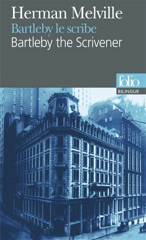 Bartleby le scribe. Bartleby the scrivener - Herman Melville