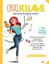 Croq'kilos : mon cahier de coaching minceur - Justine Marie