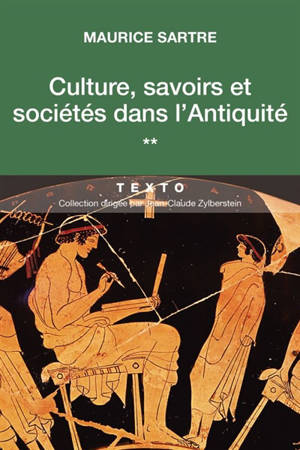 Culture, savoirs et société dans l'Antiquité - Maurice Sartre