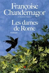 La reine oubliée. Vol. 2. Les dames de Rome - Françoise Chandernagor