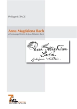 Anna Magdalena Bach : et l'entourage féminin de Jean-Sébastien Bach - Philippe Lesage