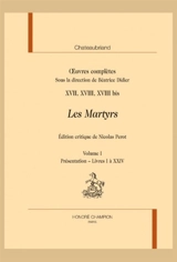 Oeuvres complètes. Vol. 17-18-18 bis. Les martyrs - François René de Chateaubriand