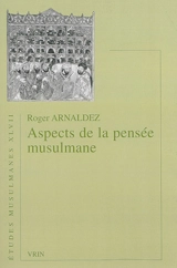 Aspects de la pensée musulmane - Roger Arnaldez