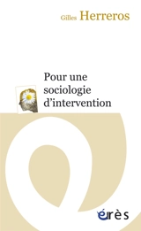 Pour une sociologie d'intervention - Gilles Herreros