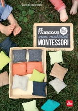 Je fabrique mon matériel Montessori : do it yourself ! - Laurence Loiseau-David