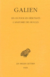 Galien. Vol. 7. Les os pour les débutants. L'anatomie des muscles