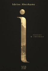 I : poésies & théories - Idriss J. Aberkane