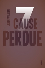 7. Cause perdue - John Wilson