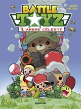 Battle toyz. Vol. 1. L'arbre céleste - Grégory Saint-Félix