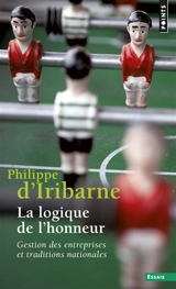 La logique de l'honneur : gestion des entreprises et traditions nationales - Philippe d' Iribarne